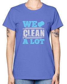 We clean a lot Style 466# - cleaner -  Missy T-Shirt
