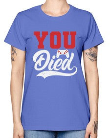 YOU DIED 56# - video games -  Missy T-Shirt