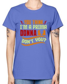 You think Im a prima donna dont you 173# - chess -  Missy T-Shirt