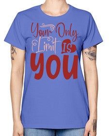 Your Only Limit Is You Style 54# - motivation -  Missy T-Shirt