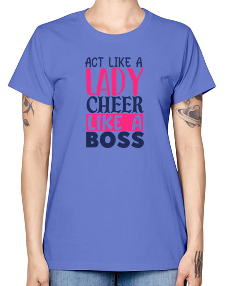 act like a lady cheer like a boss 1747# - cheer -  Missy T-Shirt
