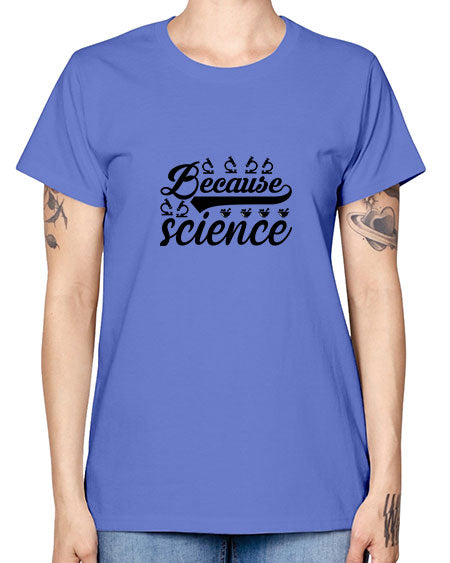 because science 279# - general science -  Missy T-Shirt