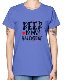 beer is my valentine 651# - beer -  Missy T-Shirt