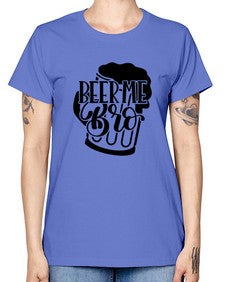 beer me bro 656# - beer -  Missy T-Shirt