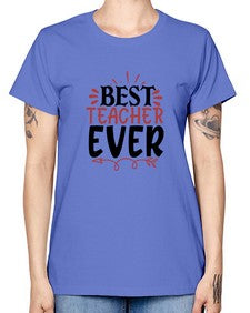 best teacher ever Style 81# - teacher -  Missy T-Shirt
