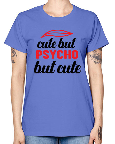 cute but psycho but cute 276# - general science -  Missy T-Shirt