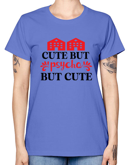 cute but psycho but cute 277# - general science -  Missy T-Shirt
