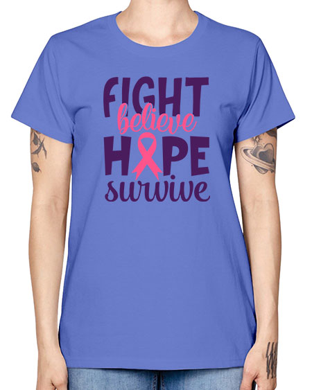 fight believe hope survive Style 13# - breast cancer -  Missy T-Shirt