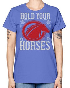 hold your horses Style 52# - horse -  Missy T-Shirt