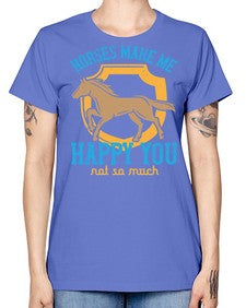 horses make me happy you not so much Style 41# - horse -  Missy T-Shirt
