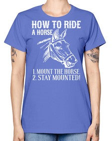 how to ride a horse just stay mounted - horse -  Missy T-Shirt
