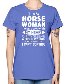 i am horse woman i was born with my heart - horse -  Missy T-Shirt