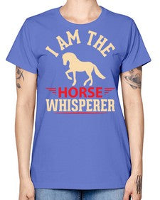 i am the horse whisperer Style 3# - horse -  Missy T-Shirt