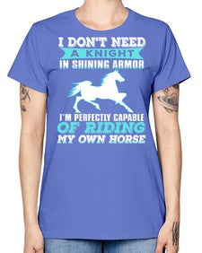 i dont need a knight in shining armor - horse -  Missy T-Shirt
