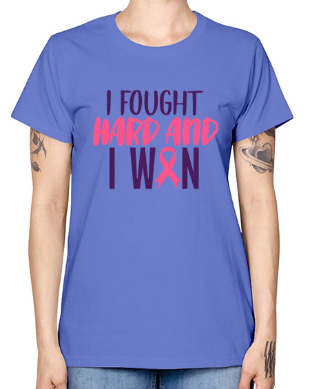 i fought hard and i won Style 10# - breast cancer -  Missy T-Shirt