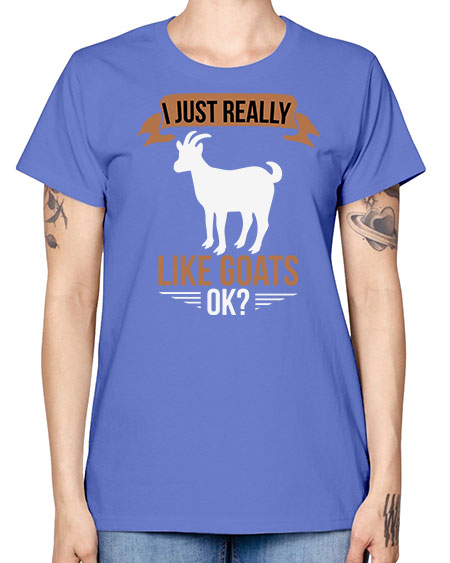 i just really like goats ok Style 3# - goat -  Missy T-Shirt