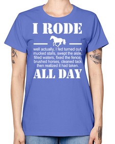 i rode my horse all day - horse -  Missy T-Shirt
