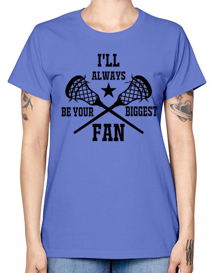 i'll always be your biggest fan 10# - lacrosse -  Missy T-Shirt