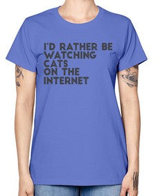id rather be watching cats on the internet - cats -  Missy T-Shirt