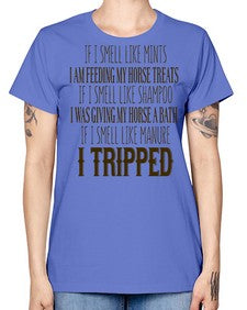 if i smell like mints i am feeding my horse treats - horse -  Missy T-Shirt