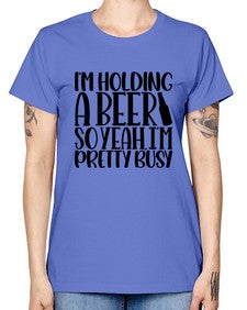 im holding a beer so yeah 1191# - beer -  Missy T-Shirt