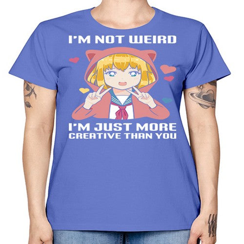 im not wierd im just more creative than you248# - anime -  Missy T-Shirt
