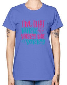 im that nurse sorry not sorry Style Style 983# - nurse -  Missy T-Shirt