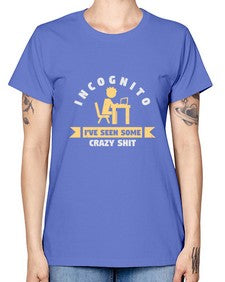 incognito ive seen some crazy shit 31# - computer -  Missy T-Shirt