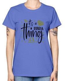 its a Libra thing 269# - libra -  Missy T-Shirt