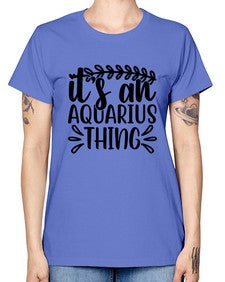 its an aquarius thing 275# - aquarius -  Missy T-Shirt