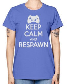 keep calm and respawn 134# - video games -  Missy T-Shirt