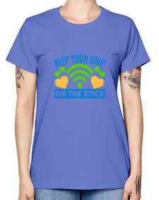keep your grip on the stick 35# - video games -  Missy T-Shirt