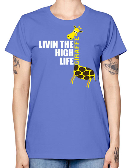 living the high life giraffe - giraffee -  Missy T-Shirt