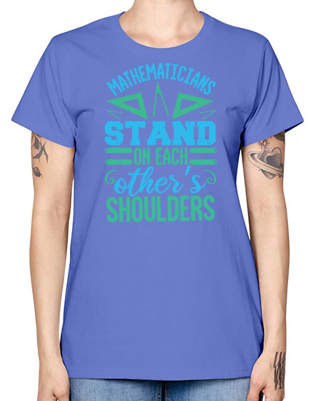 mathematicins stand on each others shoulders 36# - pi -  Missy T-Shirt
