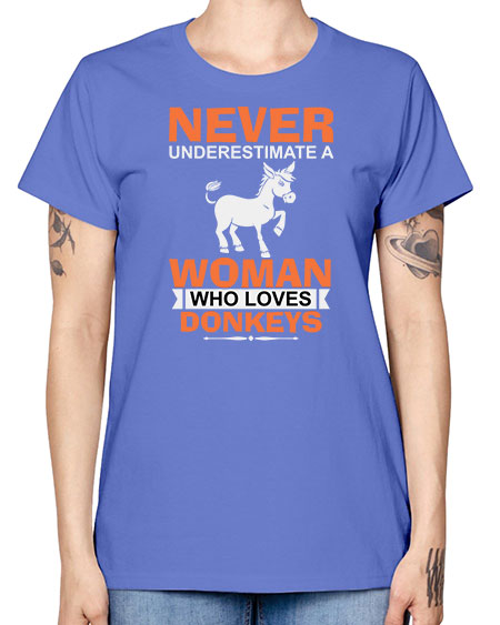 never underestimate a woman who loves donkeys Style 1# - donkey -  Missy T-Shirt