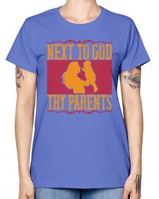 next to god thy parents 485# - parents day -  Missy T-Shirt