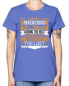 parenthoodits about guiding the next generation and forgiving the last 529# - parents day -  Missy T-Shirt