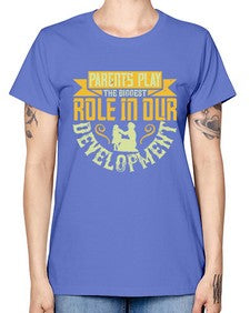 parents play the biggest role in our development 534# - parents day -  Missy T-Shirt