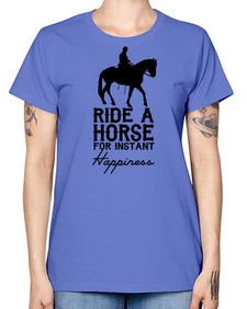 ride a horse for instant happiness - horse -  Missy T-Shirt