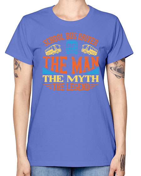 school bus driver the man the myth the legend Style 1373# - Bus Driver -  Missy T-Shirt