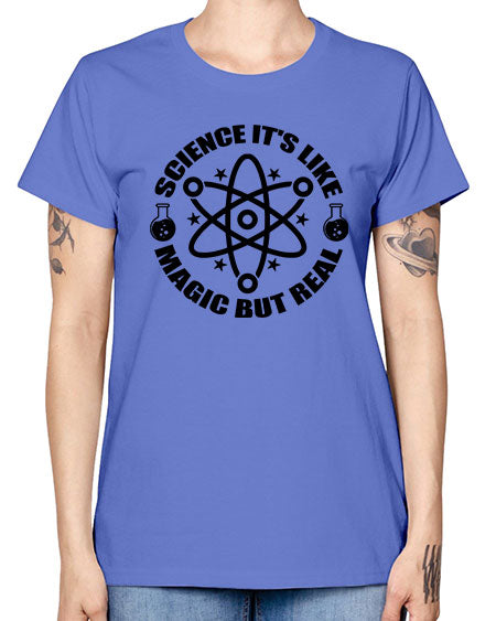 science its like magic but real 82# - general science -  Missy T-Shirt
