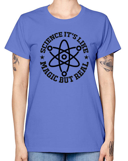 science its like magic but real 83# - general science -  Missy T-Shirt