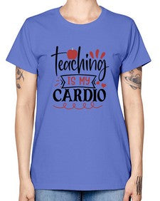 teaching is my cardio Style 401# - teacher -  Missy T-Shirt