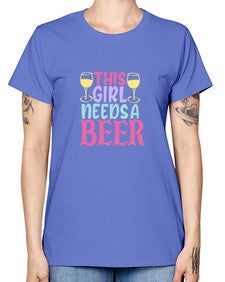 this girl needs a beer 431# - beer -  Missy T-Shirt
