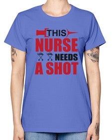 this nurse needs a shot 1559# - nurse -  Missy T-Shirt