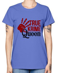 true krime queen 1190# - true crime -  Missy T-Shirt