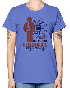 trust me Im an electrical engineering Style 454# - engineer -  Missy T-Shirt