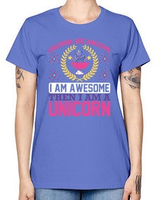 unicorns are awesome i am awesome then i am a unicorn 518# - unicorn -  Missy T-Shirt