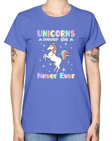 unicorns never die never ever 539# - unicorn -  Missy T-Shirt