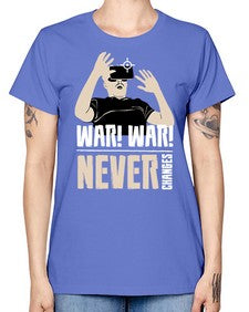 war war never changes 162# - video games -  Missy T-Shirt